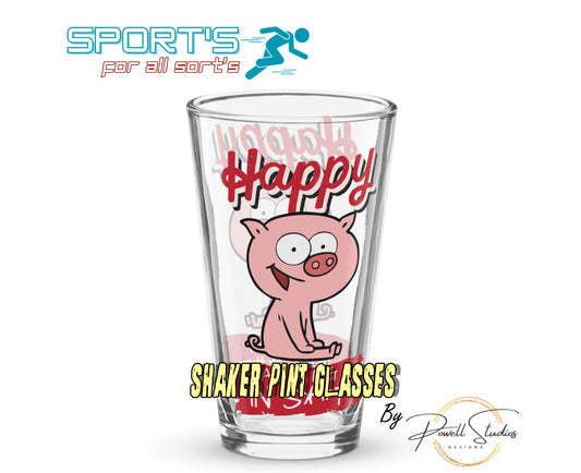 Happy as a Pig in S@*T Shaker pint glass