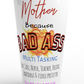 Mother, because Bad Ass Multi Tasking...  :  White Latte 17oz Ceramic Mug