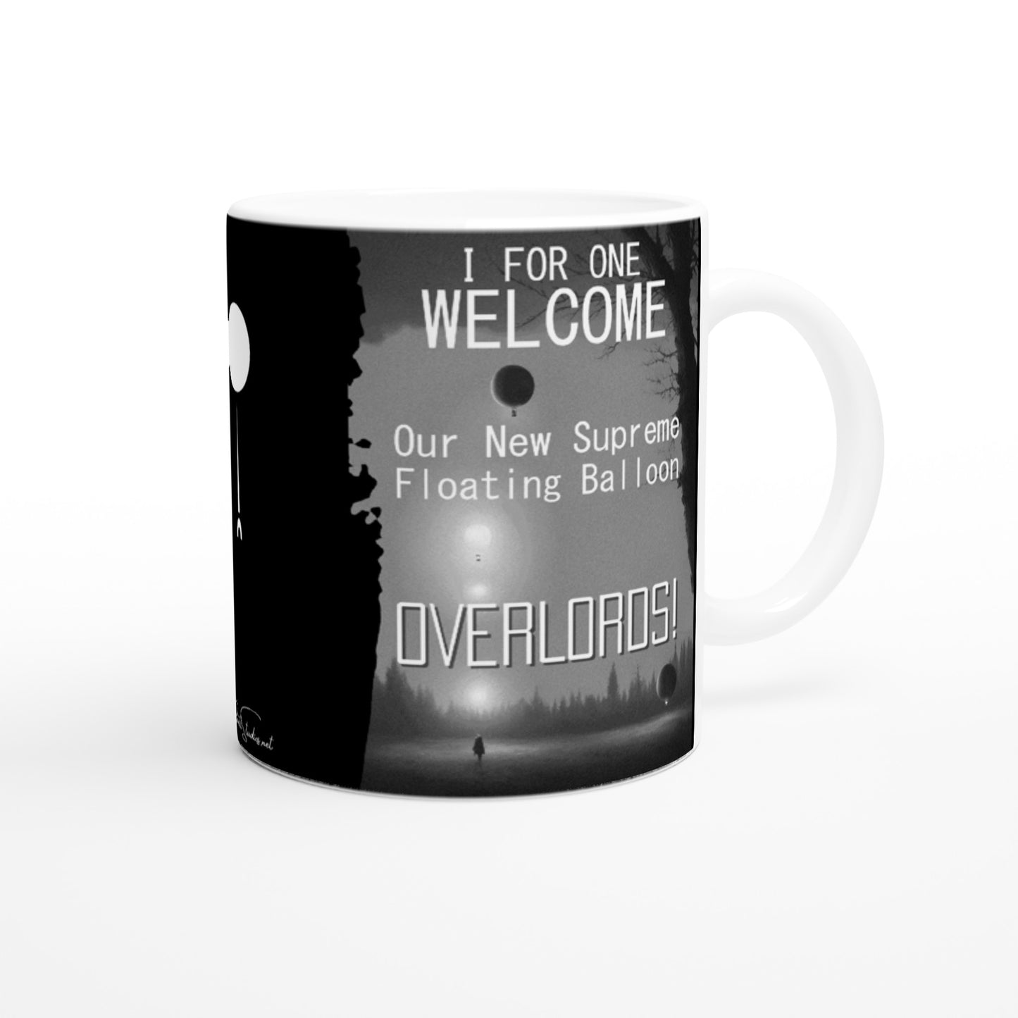 I Welcome Our New Supreme Balloon Overlords : Fun Black & White 11oz Ceramic Mug