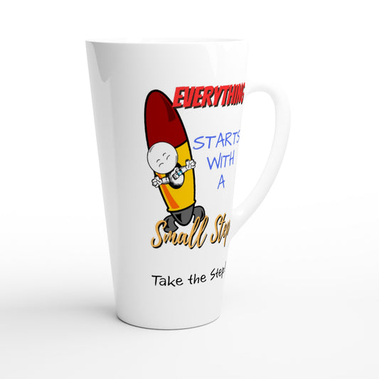 Everythings Starts With a Small Step, Take The Step : White Latte 17oz Ceramic Mug