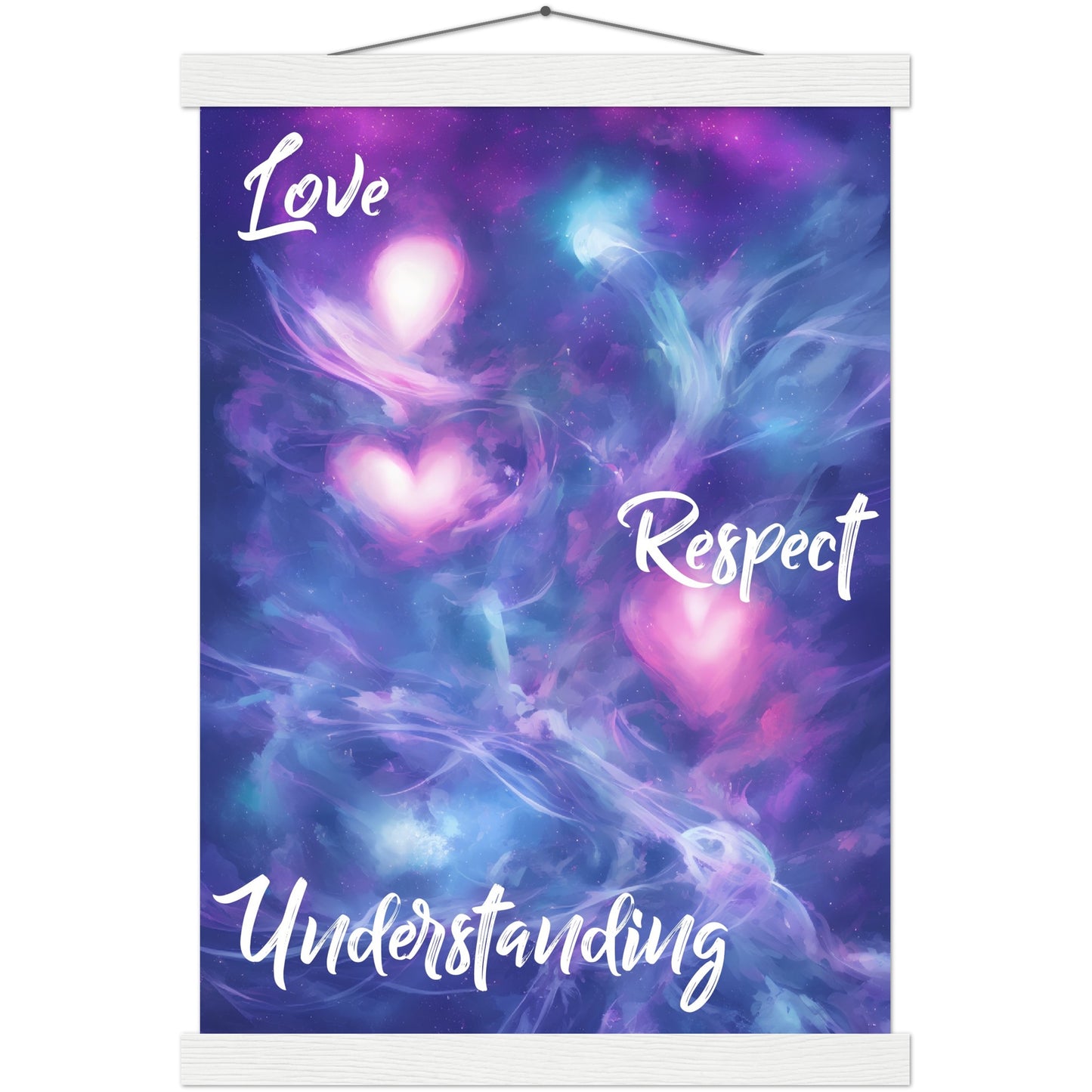 Love, Respect, Understanding, Nebulus Flow : Premium Matte Paper Poster & Hanger
