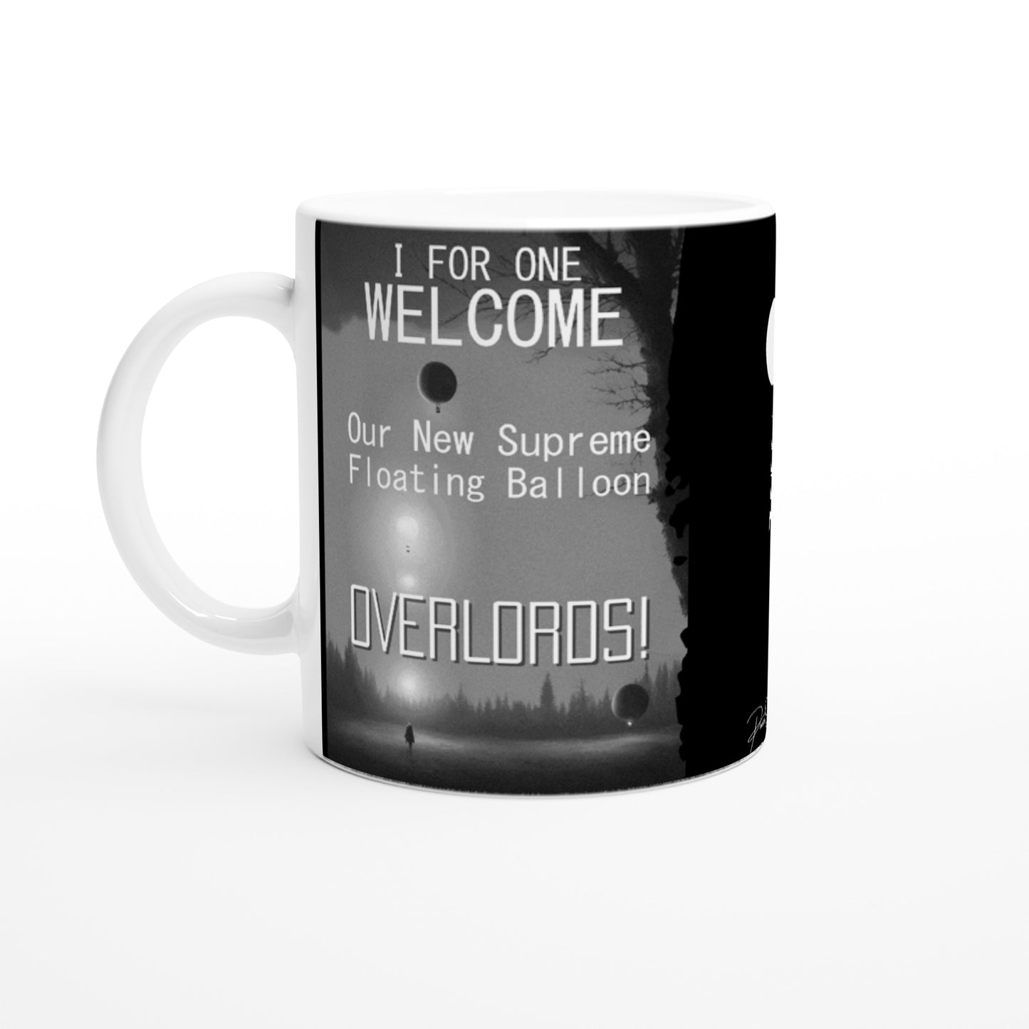 I Welcome Our New Supreme Balloon Overlords : Fun Black & White 11oz Ceramic Mug