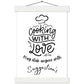Premium Matte Paper Poster & Hanger  :  Cooking with love, may stab anyone with suggestion
