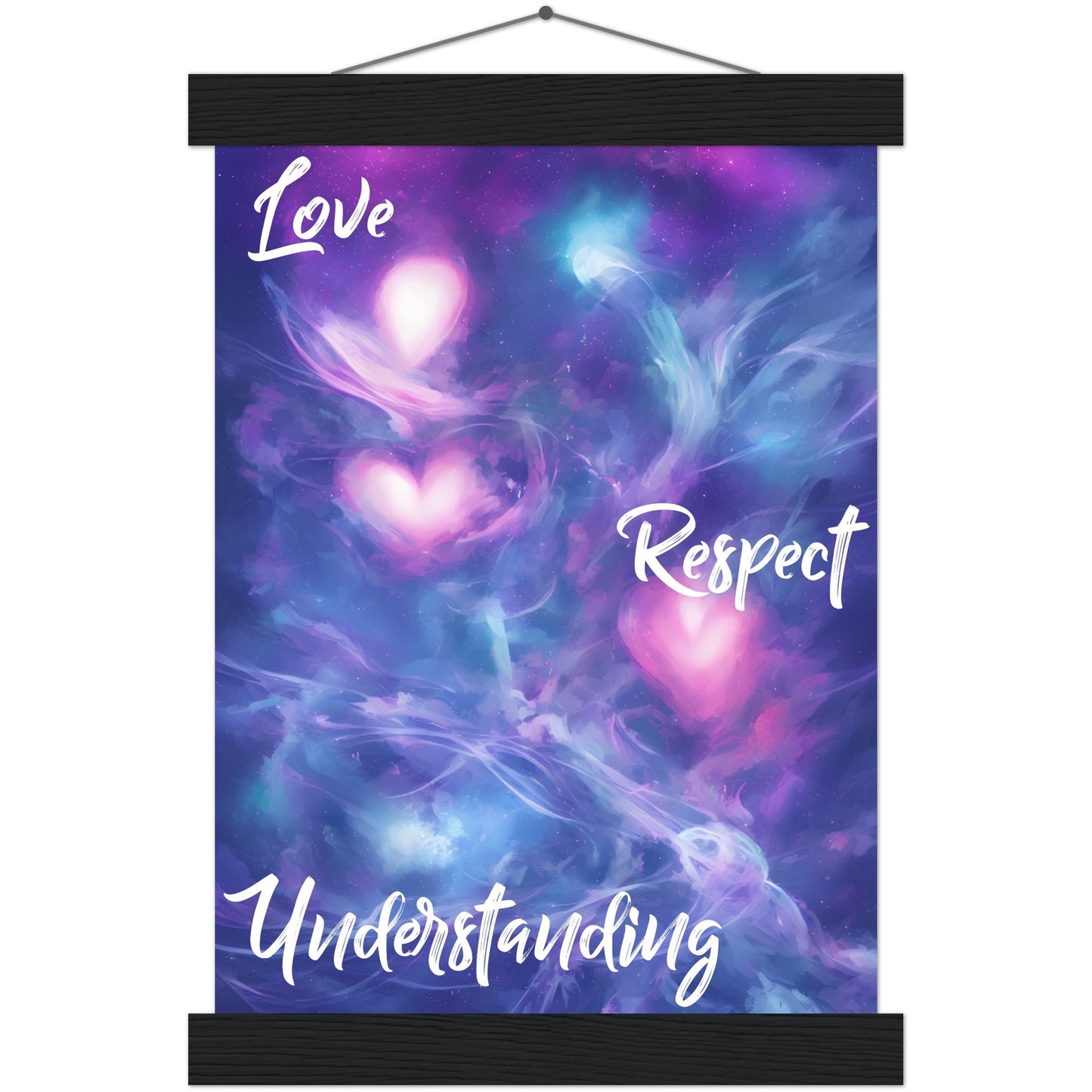 Love, Respect, Understanding, Nebulus Flow : Premium Matte Paper Poster & Hanger