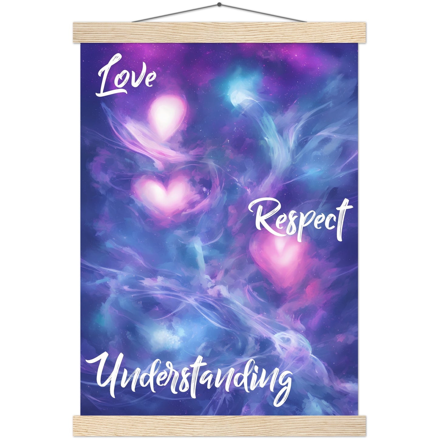 Love, Respect, Understanding, Nebulus Flow : Premium Matte Paper Poster & Hanger