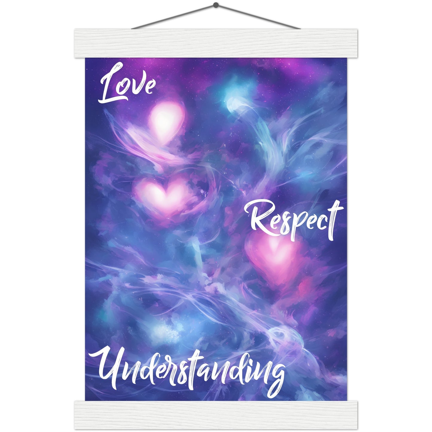 Love, Respect, Understanding, Nebulus Flow : Premium Matte Paper Poster & Hanger