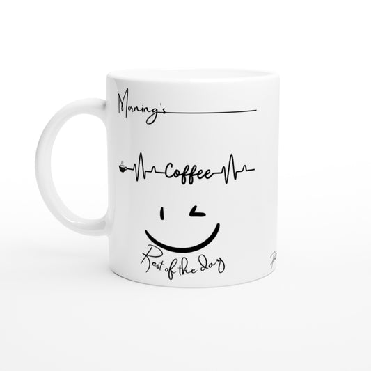 Morning, Cofee, Rest of the day : Fun Black & White 11oz Ceramic Mug