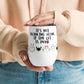 It's Not Drinking Alone, If The Cat Is Home : Wine tumbler