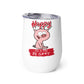 Happy As A Pig In S@#T Wine tumbler