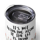 It's Not Drinking Alone, If The Cat Is Home : Wine tumbler